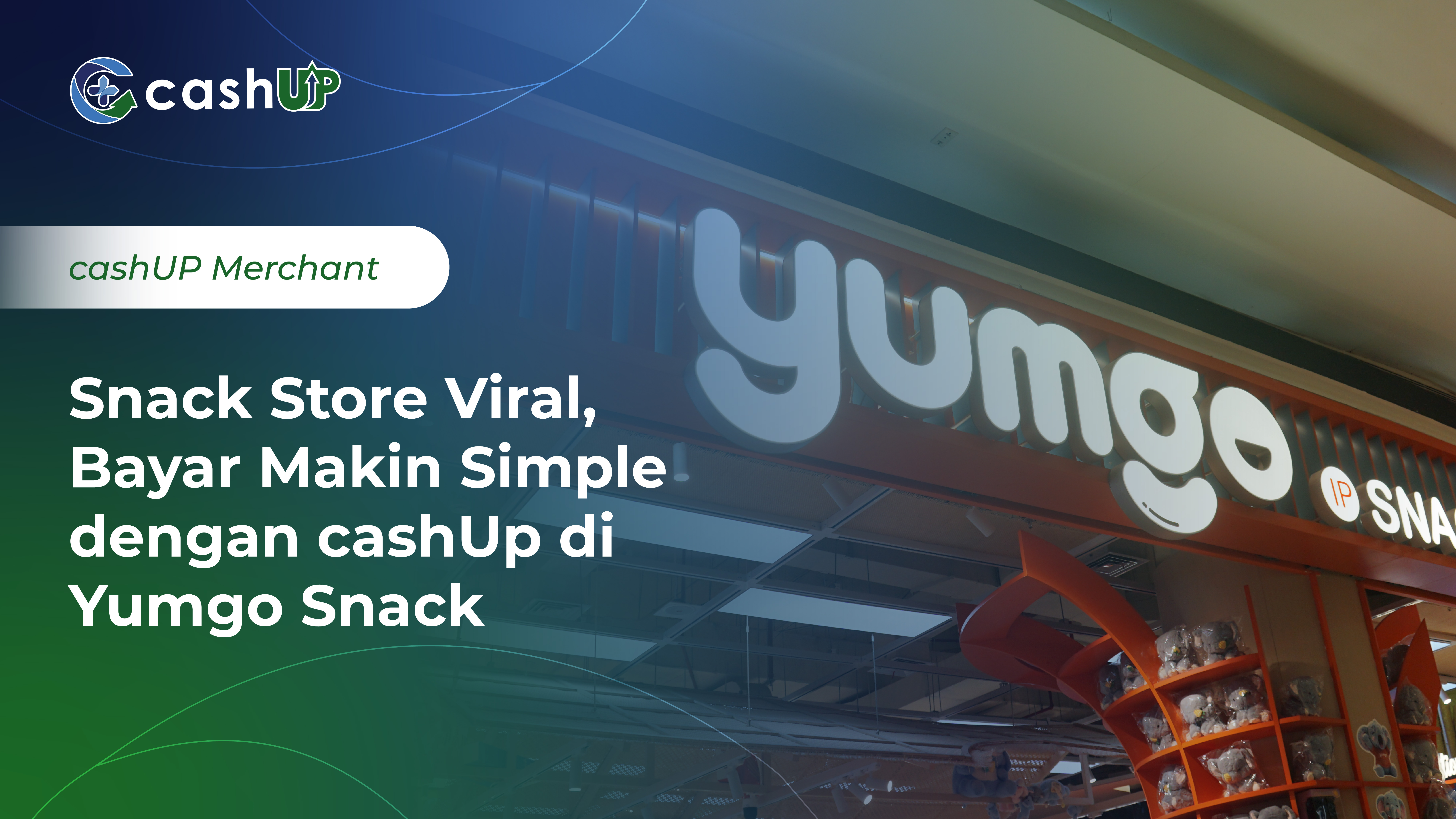 Viral Snack Store, Easier Payments with cashUP at Yumgo Snack